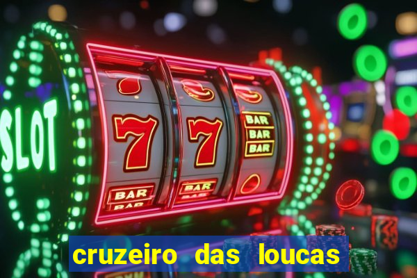 cruzeiro das loucas assistir gratis